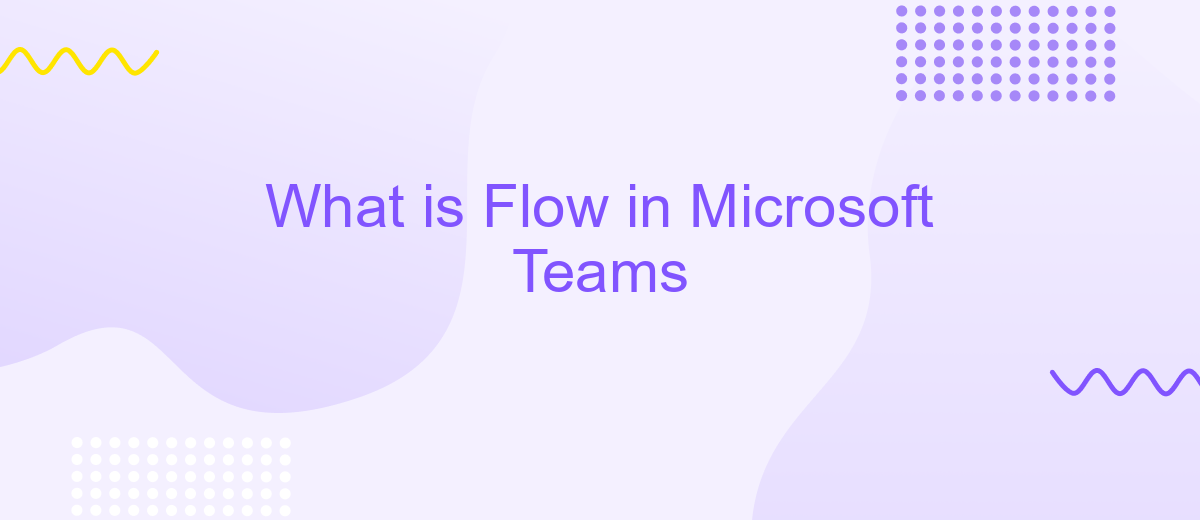 What is Flow in Microsoft Teams