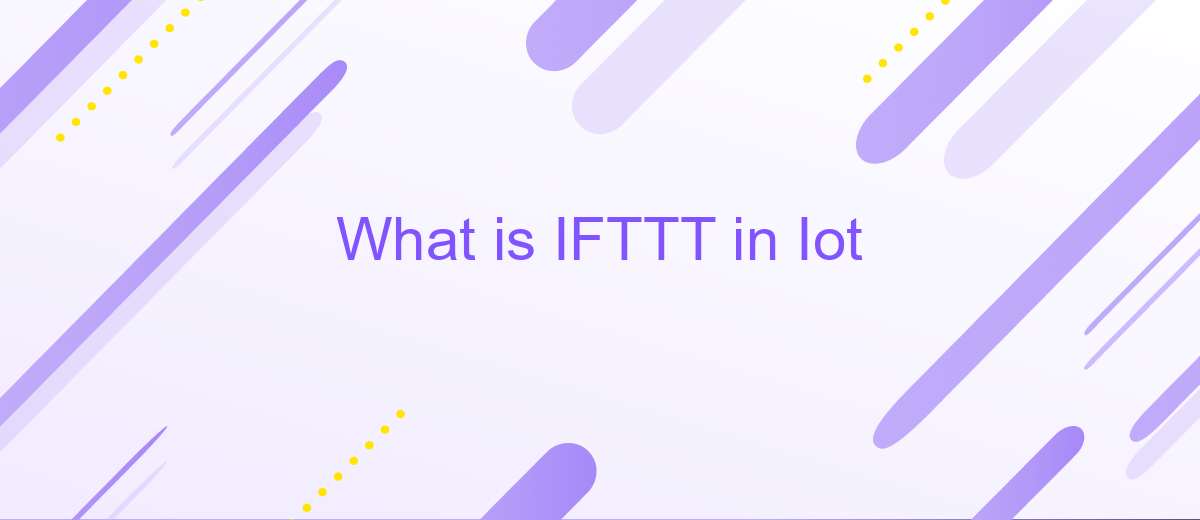 What is IFTTT in Iot