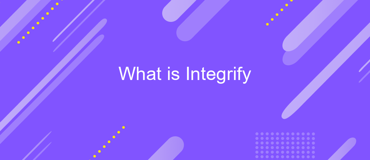 What is Integrify