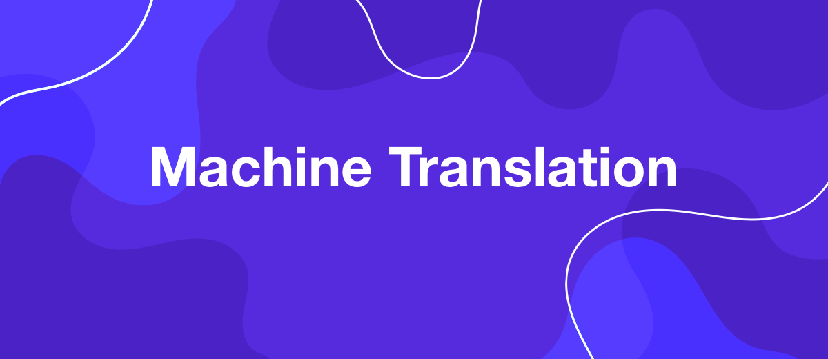 what-is-machine-lanquage-translation-what-is-the-best-machine-translation