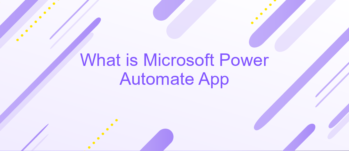 What is Microsoft Power Automate App