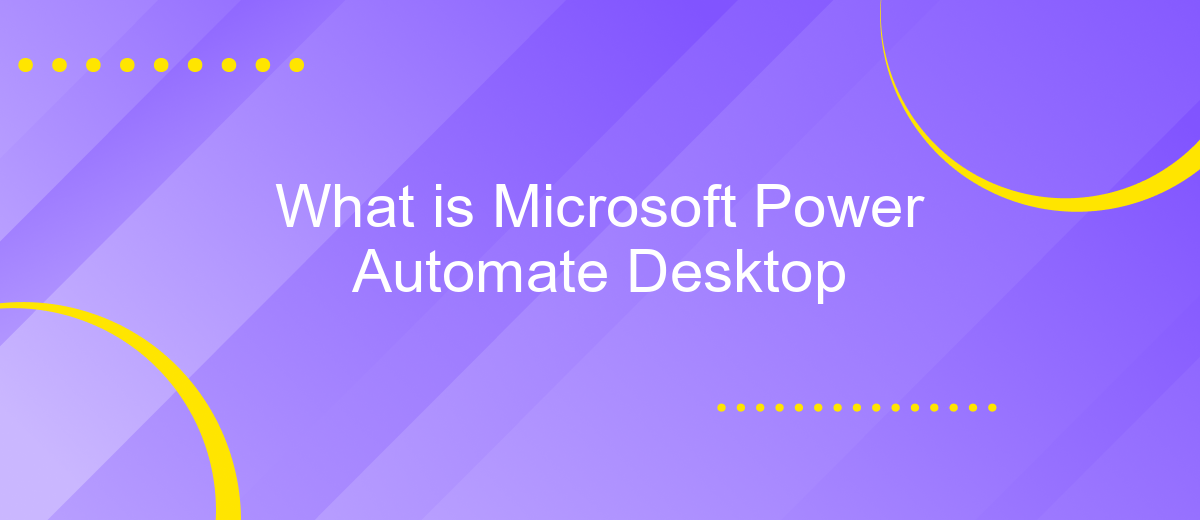 What is Microsoft Power Automate Desktop