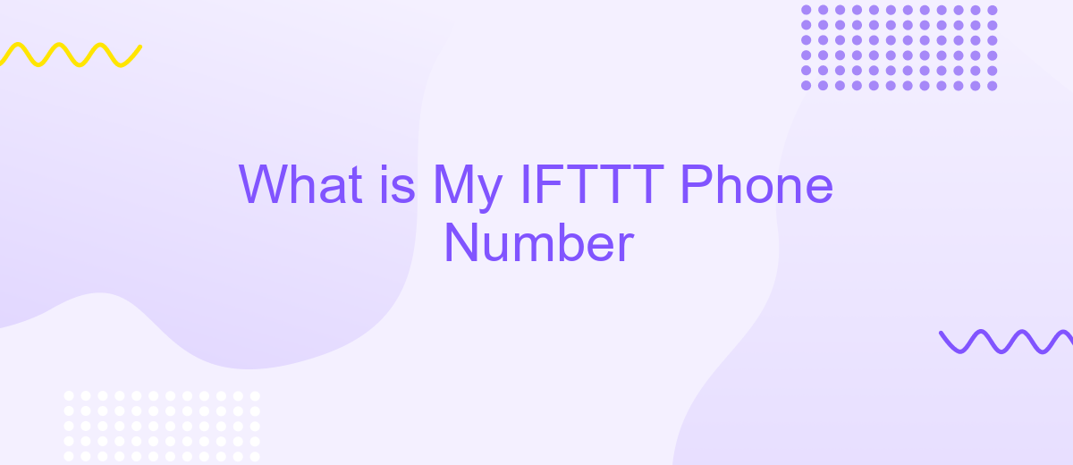 What is My IFTTT Phone Number