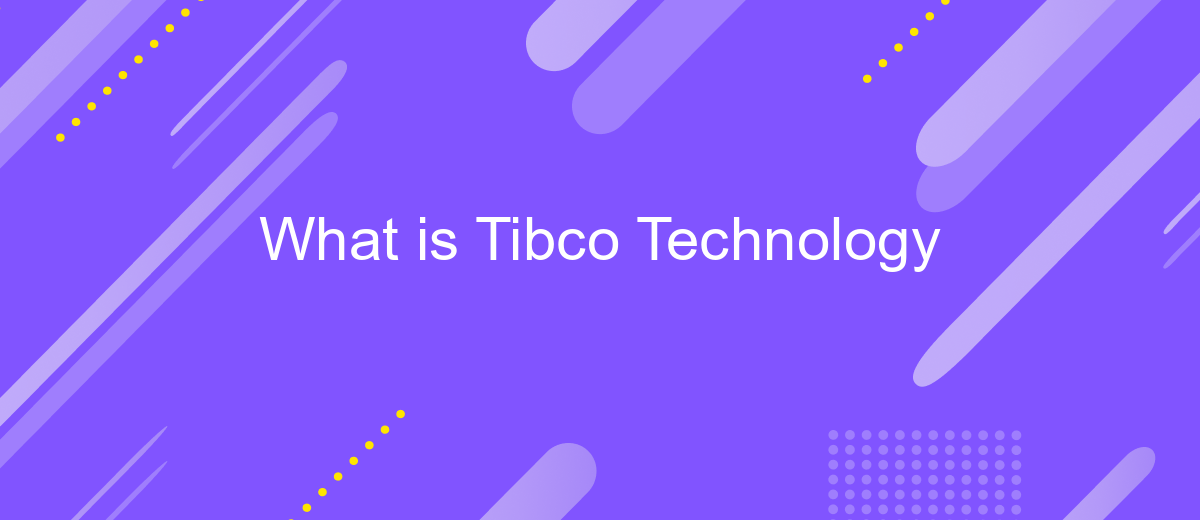 What is Tibco Technology