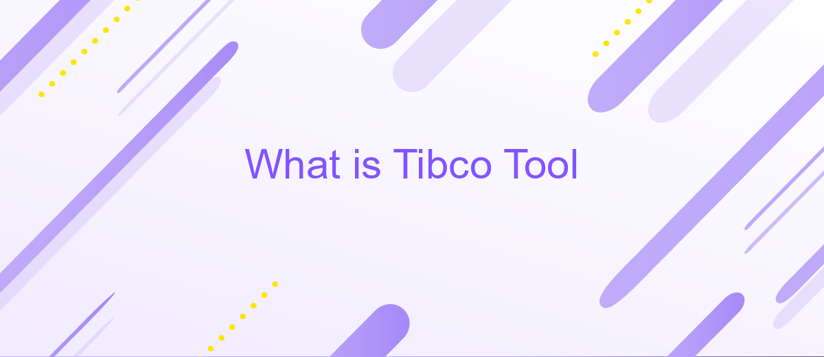 What is Tibco Tool