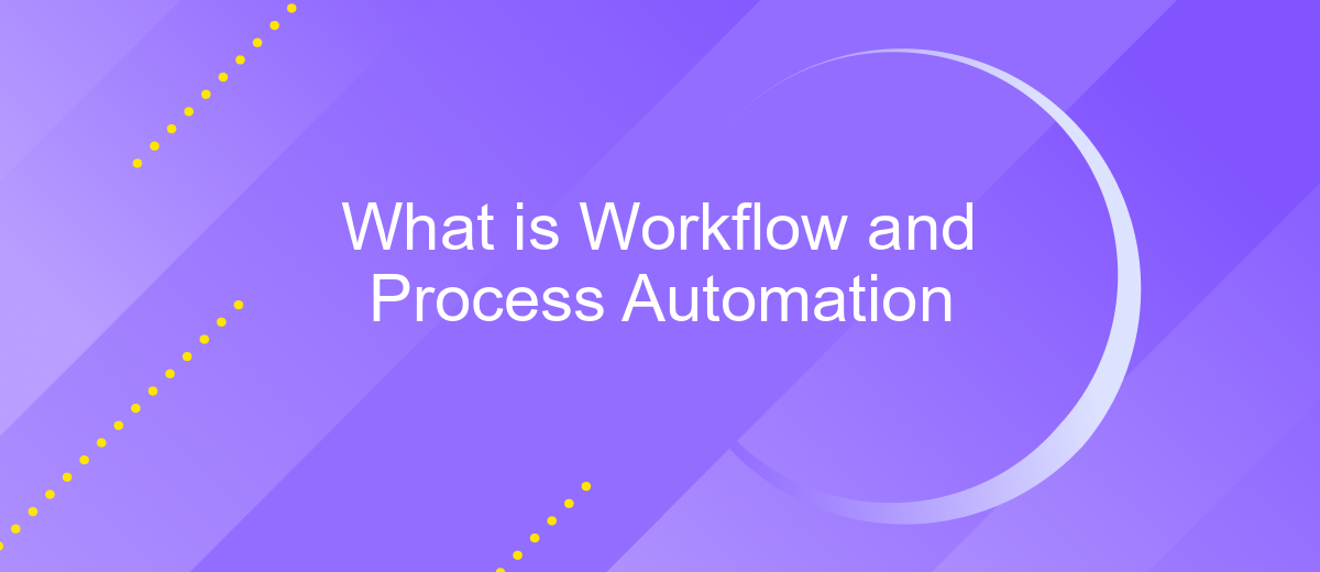 What is Workflow and Process Automation