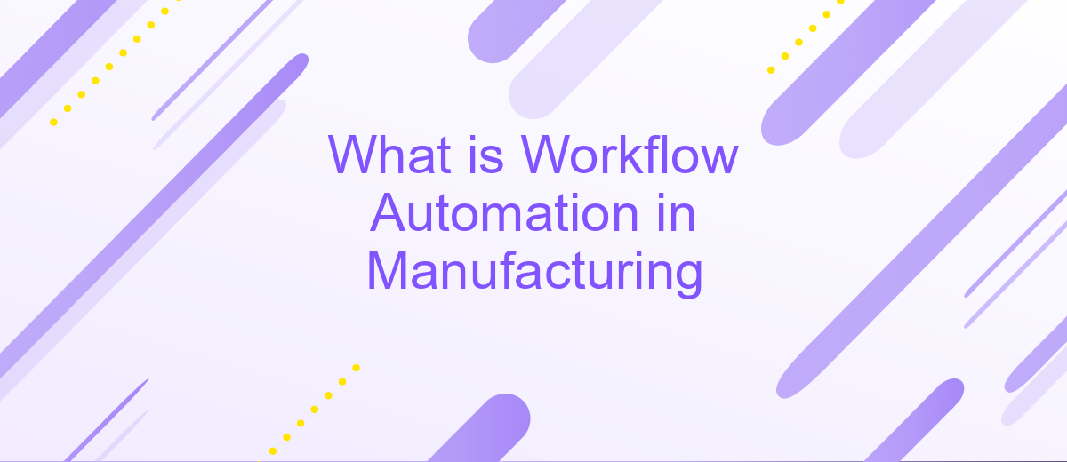 What is Workflow Automation in Manufacturing