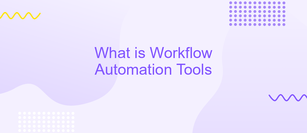 What is Workflow Automation Tools