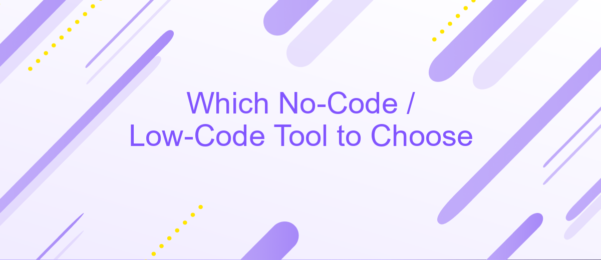 Which No-Code / Low-Code Tool to Choose