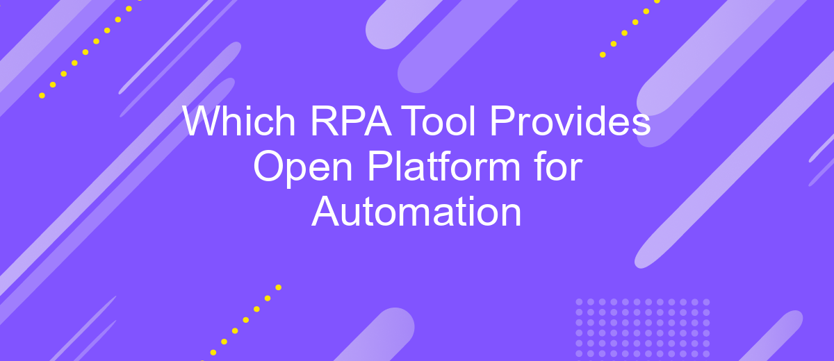 Which RPA Tool Provides Open Platform for Automation