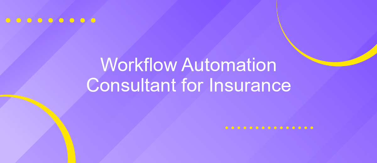 Workflow Automation Consultant for Insurance