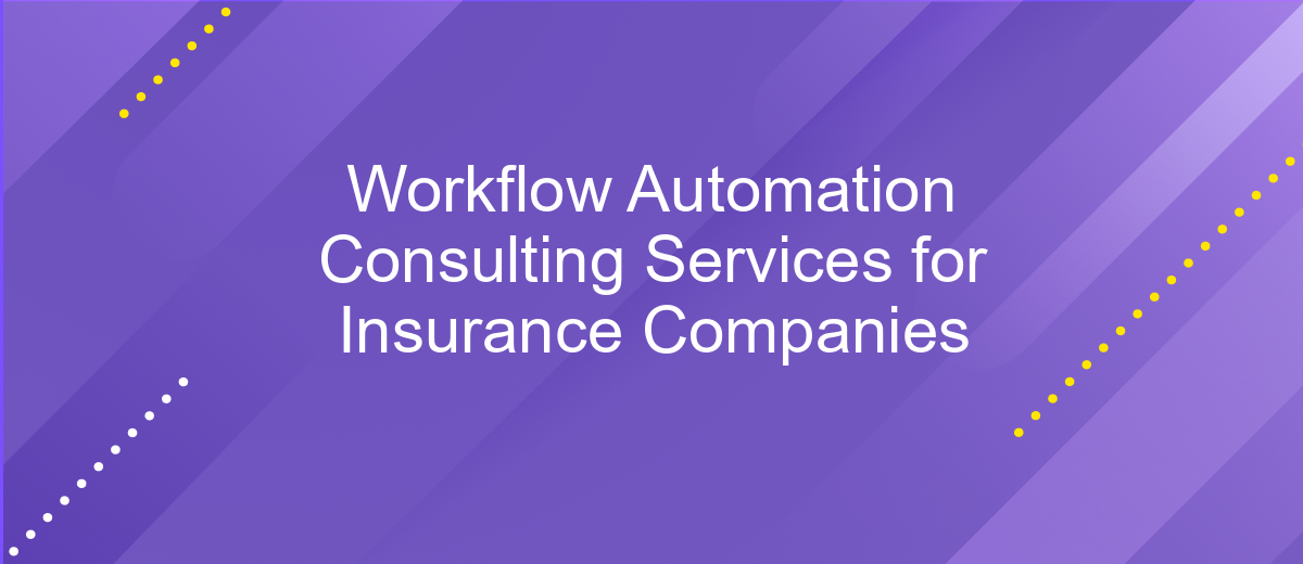 Workflow Automation Consulting Services for Insurance Companies