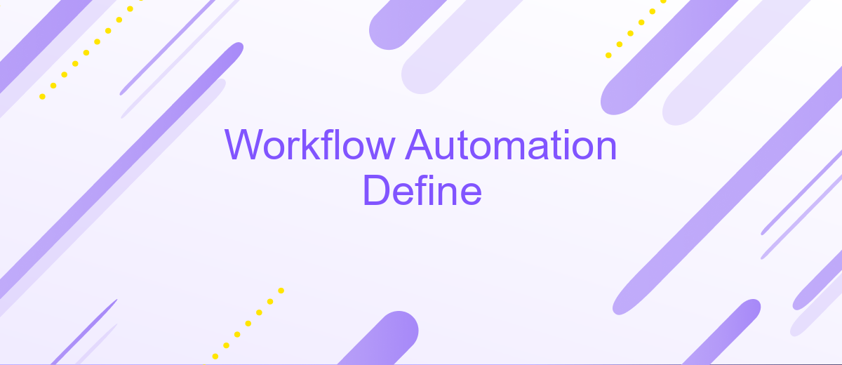 Workflow Automation Define