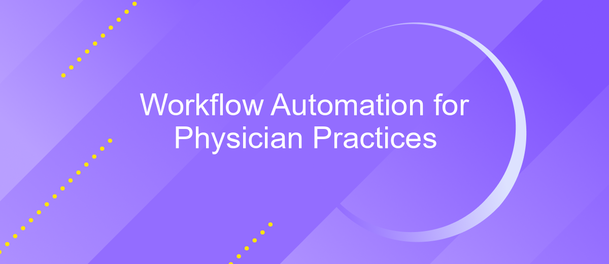 Workflow Automation for Physician Practices