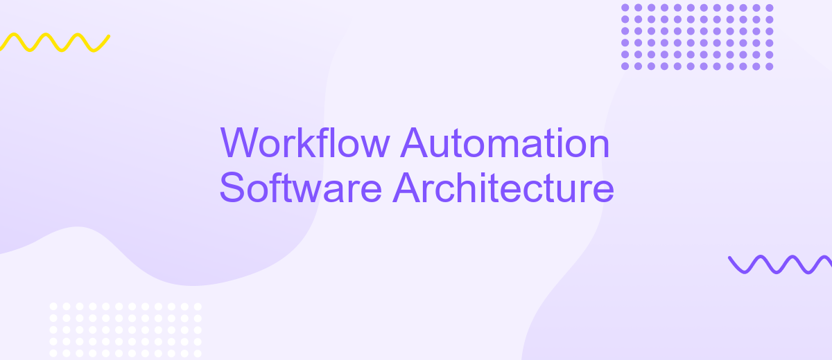 Workflow Automation Software Architecture