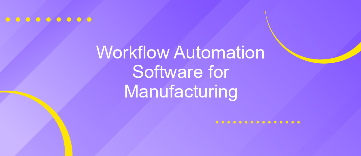 Workflow Automation Software for Manufacturing