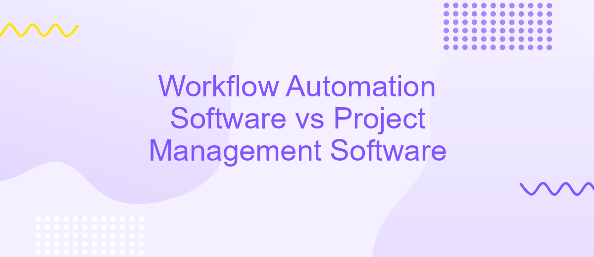 Workflow Automation Software vs Project Management Software