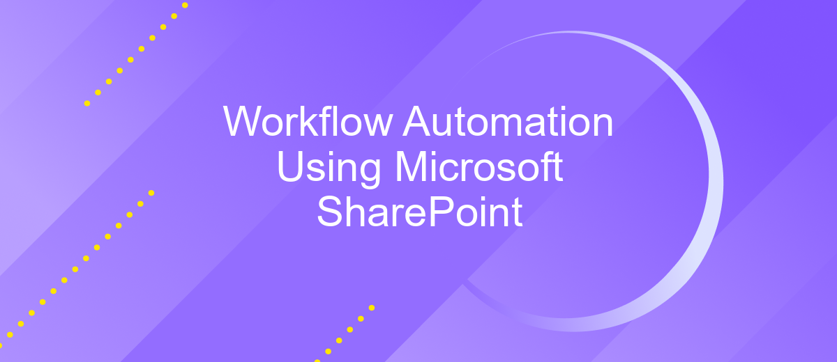 Workflow Automation Using Microsoft SharePoint