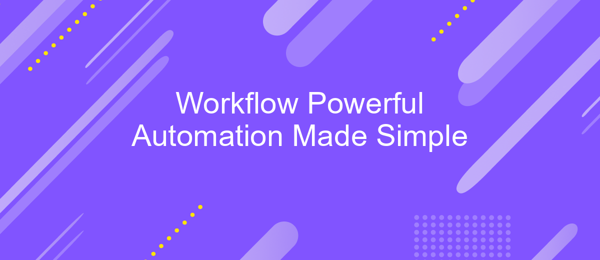 Workflow Powerful Automation Made Simple