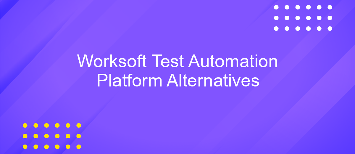 Worksoft Test Automation Platform Alternatives