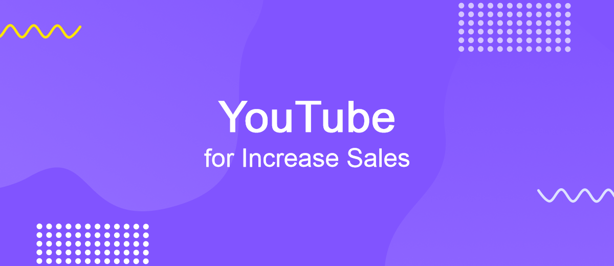 How to Use YouTube to Increase Sales