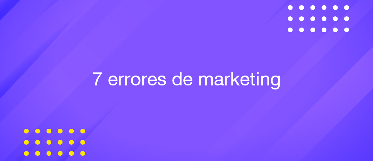 7 errores comunes en marketing