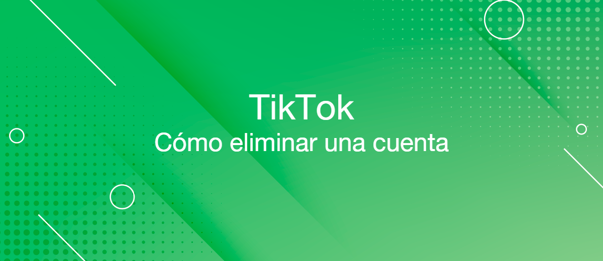 Cómo eliminar una cuenta de TikTok