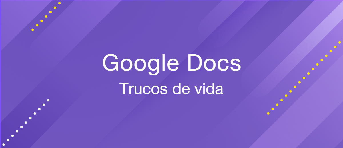 7 consejos esenciales de Google Docs que debes conocer