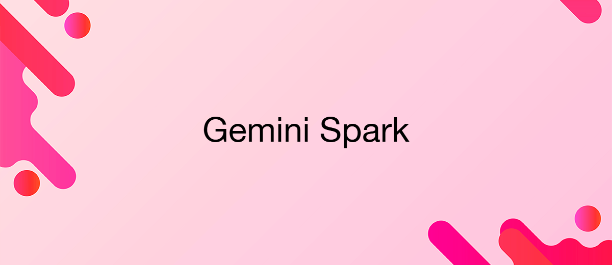 Google amplía su ecosistema de IA con Gemini Spark