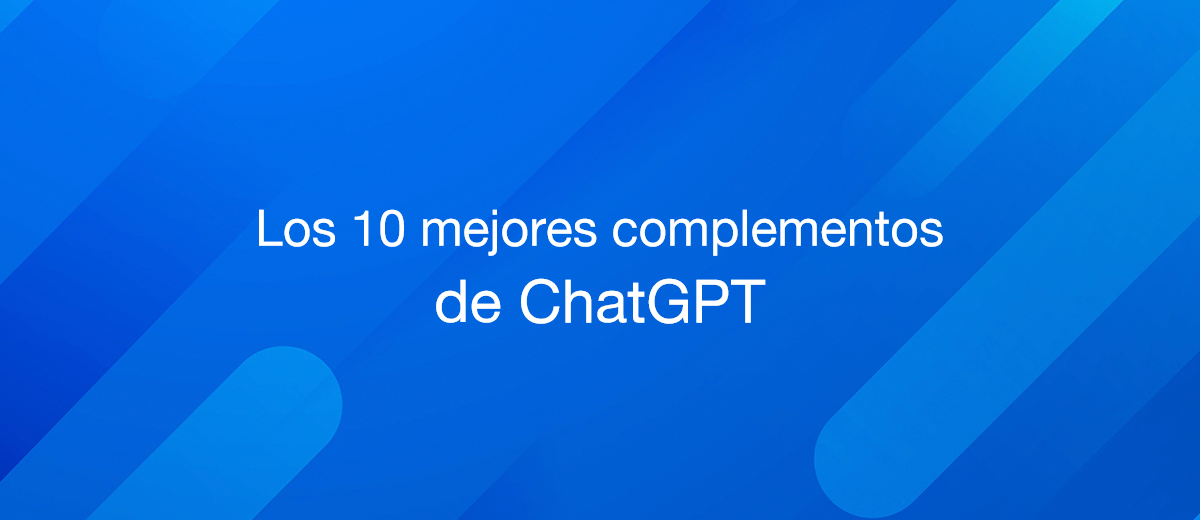 Los 10 mejores complementos de ChatGPT
