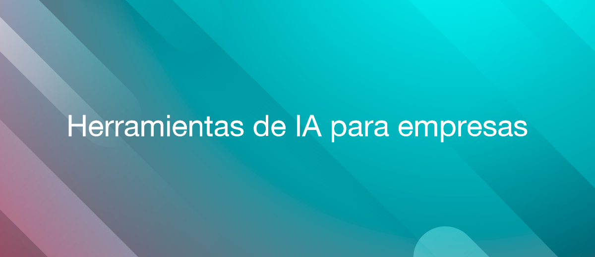 Las 5 Mejores Herramientas de Inteligencia Artificial para Empresas ...