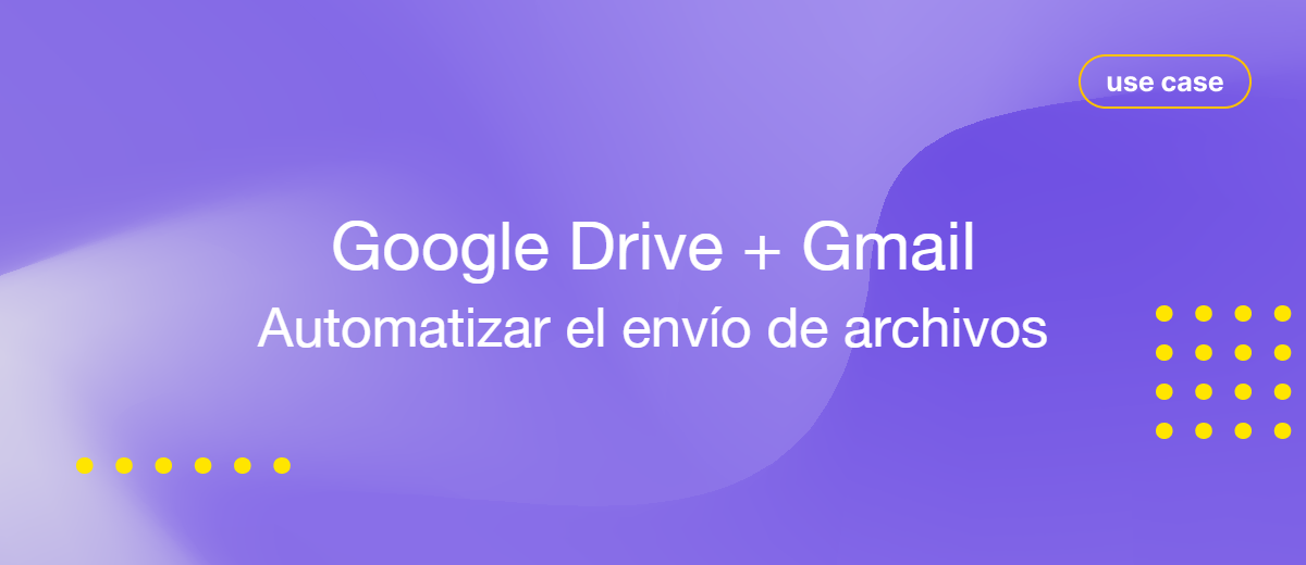 Un archivo en Google Drive, una carta en Gmail: automatiza el envío de archivos adjuntos