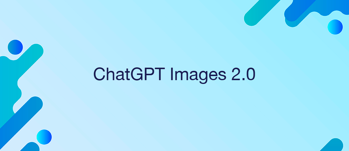 ChatGPT Images 2.0 — скачок в эволюции ИИ-визуалов