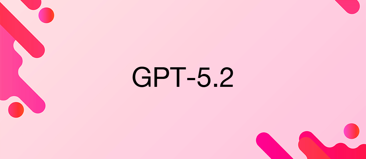 GPT-5.2 — потужне оновлення для розробників