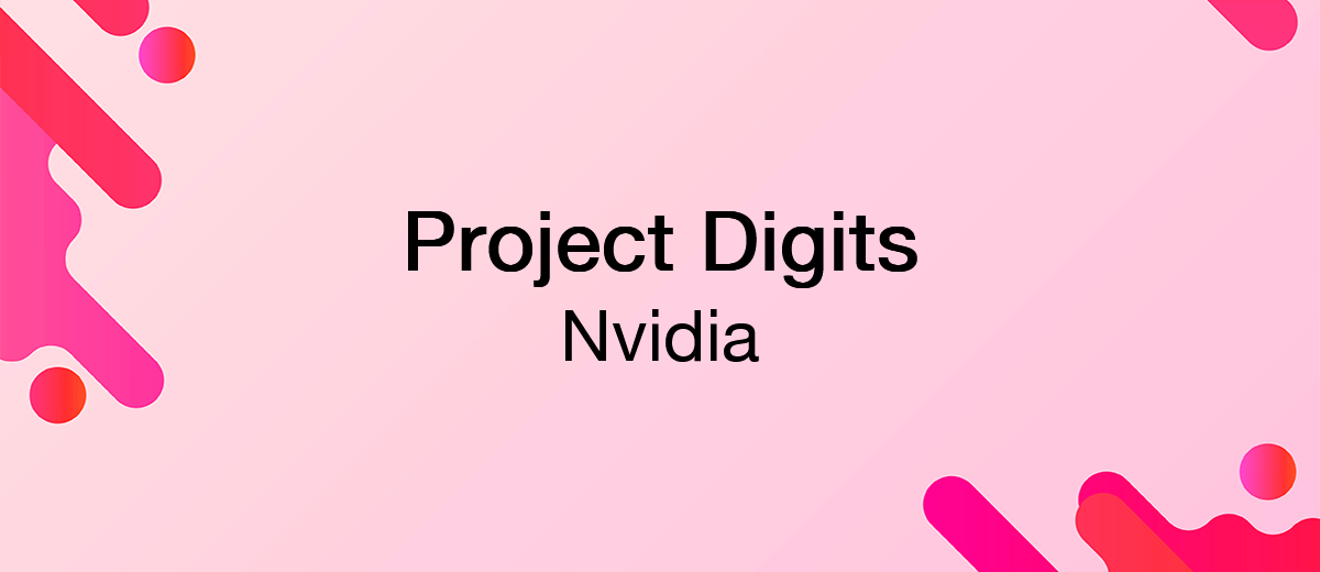 NVIDIA представляє Project DIGITS: настільний суперкомп’ютер