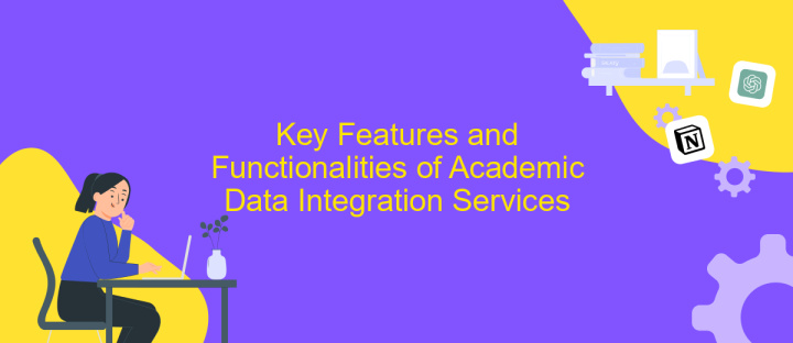 Key Features and Functionalities of Academic Data Integration Services