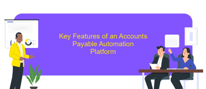 Key Features of an Accounts Payable Automation Platform