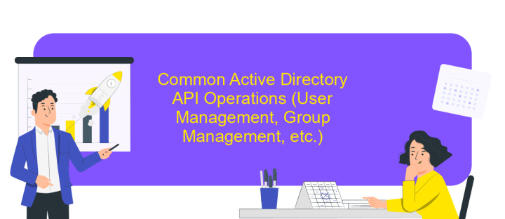 Common Active Directory API Operations (User Management, Group Management, etc.)