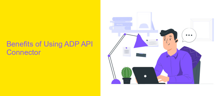 Benefits of Using ADP API Connector