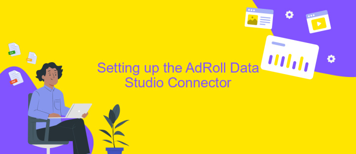 Setting up the AdRoll Data Studio Connector