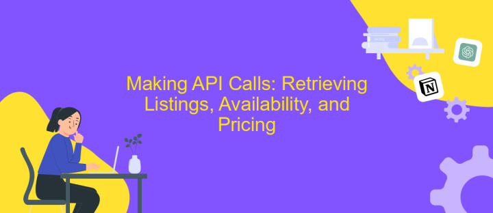 Making API Calls: Retrieving Listings, Availability, and Pricing