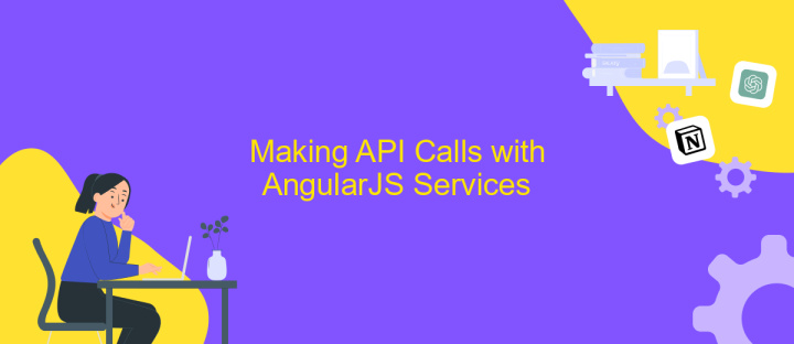 Making API Calls with AngularJS Services