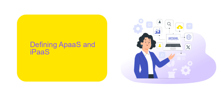 Defining ApaaS and iPaaS