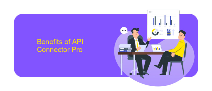 Benefits of API Connector Pro