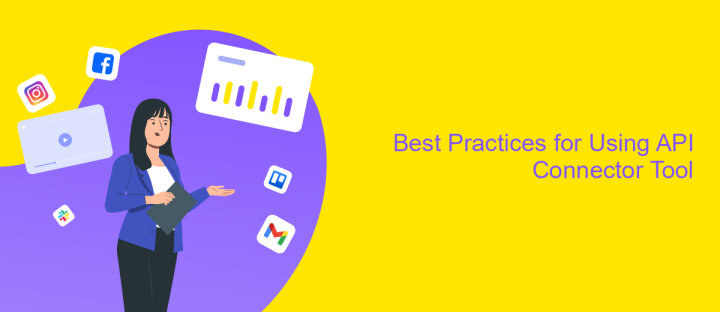 Best Practices for Using API Connector Tool