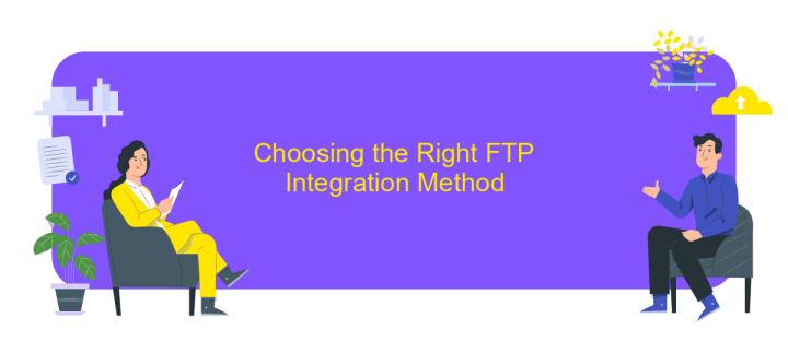 Choosing the Right FTP Integration Method