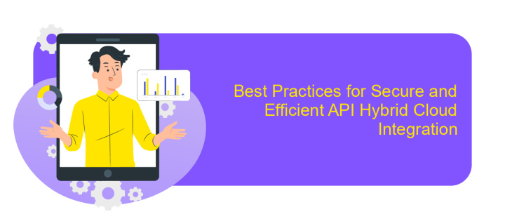 Best Practices for Secure and Efficient API Hybrid Cloud Integration Best Practices for Secure and Efficient API Hybrid Cloud Integration