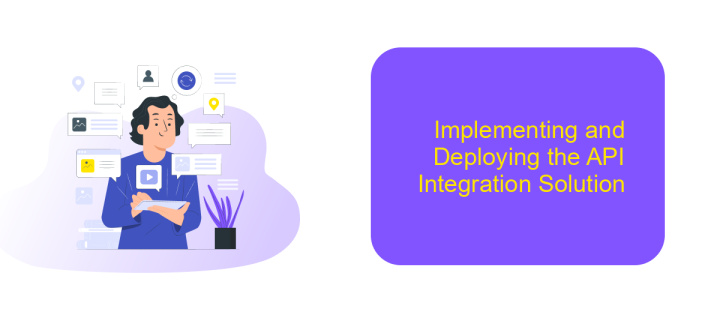 Implementing and Deploying the API Integration Solution