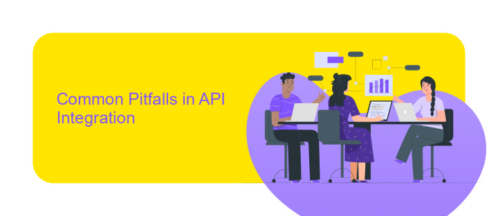 Common Pitfalls in API Integration