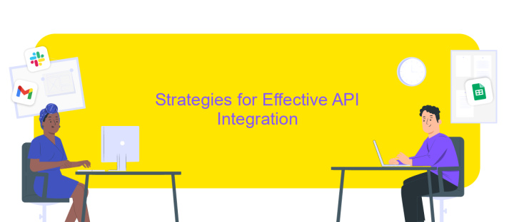 Strategies for Effective API Integration